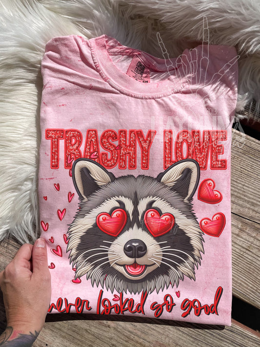 Trashy Love Never Looked So Good Tee