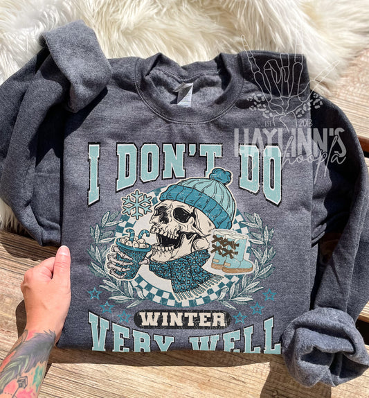 I Don't Do Winter Very Well Tee