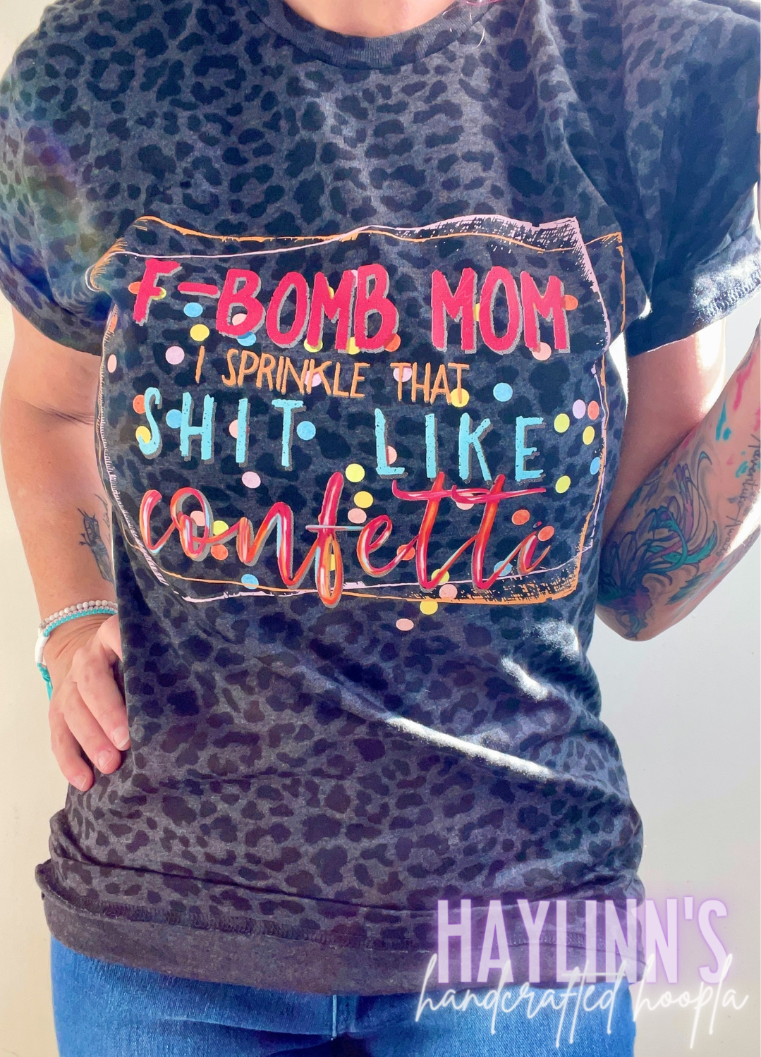 F-Bomb Mom I Sprinkle That Sh*t Like Confetti Leopard Apparel